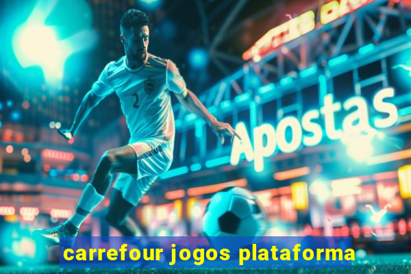 carrefour jogos plataforma